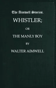 Whistler; or, The Manly Boy — Walter Aimwell cover