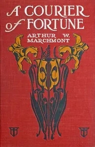 A Courier of Fortune — Arthur W. Marchmont cover
