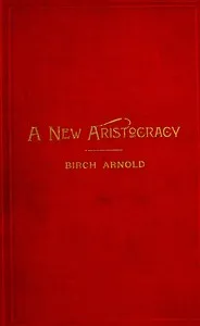 A New Aristocracy — Alice E. (Alice Elinor) Bartlett cover