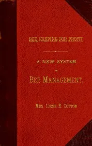 Bee Keeping for Profit. A New System of Bee Management (1880): First Edition. — Lizzie E., Mrs. Cotton cover