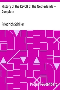History of the Revolt of the Netherlands — Complete — Friedrich Schiller cover