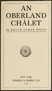 An Oberland Châlet — Edith Elmer Wood cover