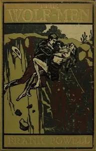 The Wolf-Men: A Tale of Amazing Adventure in the Under-World — David Franklin Powell cover