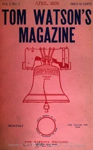 Tom Watson's Magazine, Vol. I, No. 2, April 1905 — Various cover