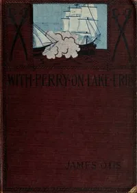 With Perry on Lake Erie: a tale of 1812 — James Otis cover