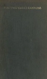 The Two Great Canyons: Excerpts From Letters Written on a Western Journey — Cyrenus Cole cover