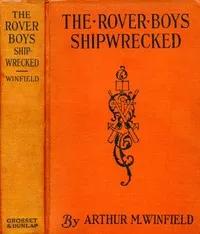 The Rover Boys Shipwrecked; or, A Thrilling Hunt for Pirates' Gold — Edward Stratemeyer cover