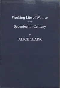 Working Life of Women in the Seventeenth Century cover