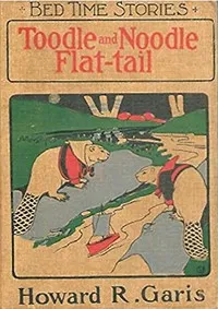 Toodle and Noodle Flat-tail: The Jolly Beaver Boys — Howard Roger Garis cover