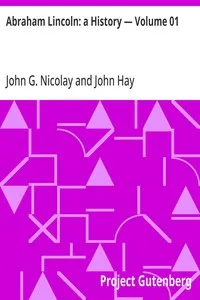 Abraham Lincoln: a History — Volume 01 — John Hay cover