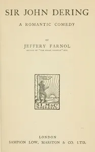 Sir John Dering: A romantic comedy — Jeffery Farnol cover
