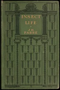 Insect life: Souvenirs of a naturalist — Jean-Henri Fabre cover