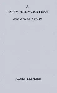 A happy half-century, and other essays cover