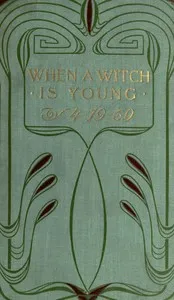 When a witch is young: a historical novel — Philip Verrill Mighels cover