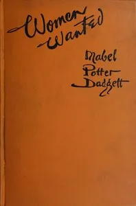 Women wanted: The story written in blood red letters on the horizon of the Great World War — Mabel Potter Daggett cover