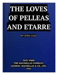 The loves of Pelleas and Etarre — Zona Gale cover