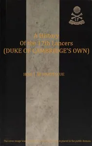 A History of the 17th Lancers (Duke of Cambridge's Own) — J. W. (John William), Sir Fortescue cover