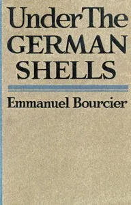Under the German shells — Emmanuel Bourcier cover