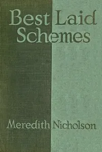 Best laid schemes — Meredith Nicholson cover