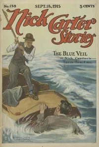 Nick Carter Stories No. 158, September 18, 1915: The blue veil; or, Nick Carter's torn trail. — Nicholas (House name) Carter cover