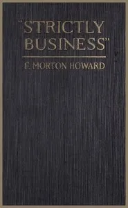 "Strictly Business" — F. Morton (Francis Morton) Howard cover
