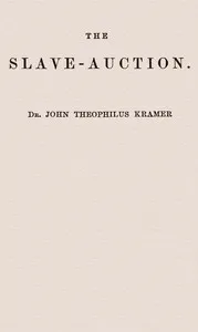 The slave-auction — John Theophilus Kramer cover