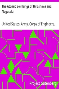 The Atomic Bombings of Hiroshima and Nagasaki — United States. Army. Corps of Engineers. Manhattan District cover