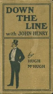 Down the line with John Henry — George V. (George Vere) Hobart cover