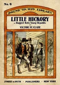 Little Hickory; or, Ragged Rob's young republic cover