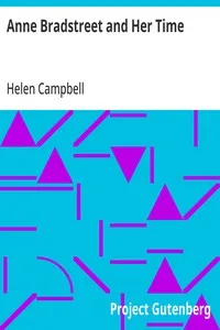 Anne Bradstreet and Her Time — Helen Campbell cover