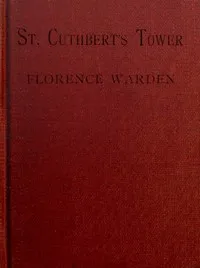St. Cuthbert's tower — Florence Warden cover