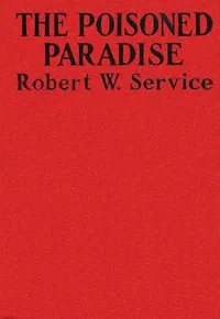 The poisoned paradise: A romance of Monte Carlo — Robert W. (Robert William) Service cover
