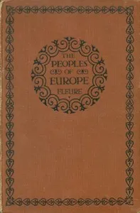 The peoples of Europe — H. J. (Herbert John) Fleure cover