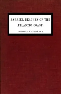 Barrier beaches of the Atlantic coast — Frederick J. H. (Frederick James Hamilton) Merrill cover