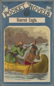 Scarred Eagle; or, Moorooine, the sporting fawn. A story of lake and shore — Andrew Dearborn cover