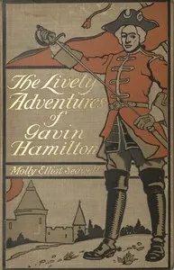 The lively adventures of Gavin Hamilton — Molly Elliot Seawell cover