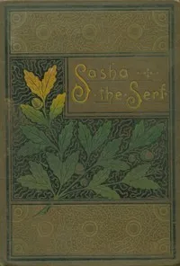 Sasha the serf, and other stories of Russian life — Anonymous cover