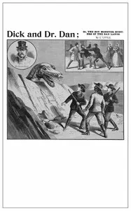 Dick and Dr. Dan; Or, the boy monster hunters of the Bad Lands — C. Little cover