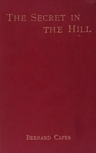 The secret in the hill — Bernard Capes cover