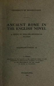 Ancient Rome in the English novel: a study in English historical fiction — Randolph Faries cover
