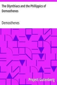The Olynthiacs and the Phillippics of Demosthenes: Literally translated with notes — Demosthenes cover