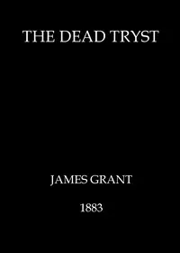 The dead tryst — James Grant cover