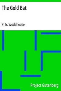 The Gold Bat — P. G. (Pelham Grenville) Wodehouse cover