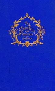 The entertaining story of King Brondé, his Lily and his Rosebud — Abby Morton Diaz cover
