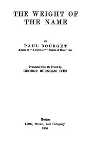 The weight of the name — Paul Bourget cover