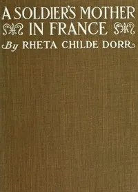 A soldier's mother in France — Rheta Childe Dorr cover