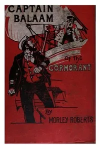 Captain Balaam of the 'Cormorant', and other sea comedies — Morley Roberts cover
