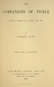 The companions of Pickle: Being a sequel to 'Pickle the spy' — Andrew Lang cover