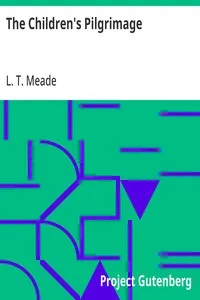 The Children's Pilgrimage — L. T. Meade cover