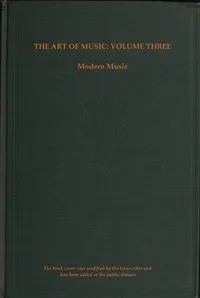The art of music, Vol. 03 (of 14) : $b Modern music — Anonymous cover